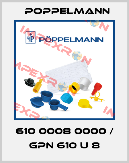 610 0008 0000 / GPN 610 U 8 Poppelmann