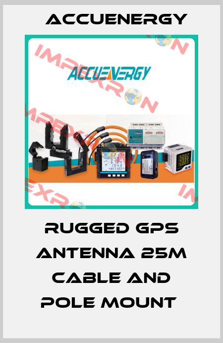 RUGGED GPS ANTENNA 25M CABLE AND POLE MOUNT  Accuenergy