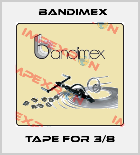tape for 3/8 Bandimex