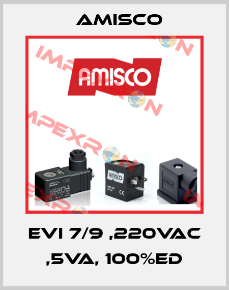 EVI 7/9 ,220VAC ,5VA, 100%ED Amisco