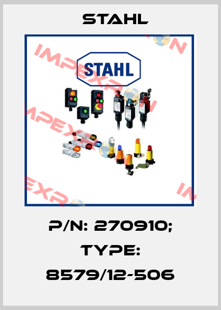 p/n: 270910; Type: 8579/12-506 Stahl