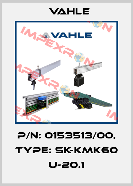 P/n: 0153513/00, Type: SK-KMK60 U-20.1 Vahle