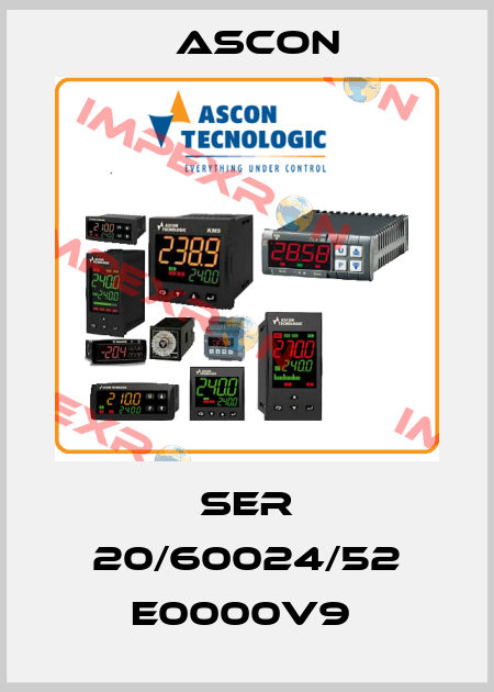 SER 20/60024/52 E0000V9  Ascon
