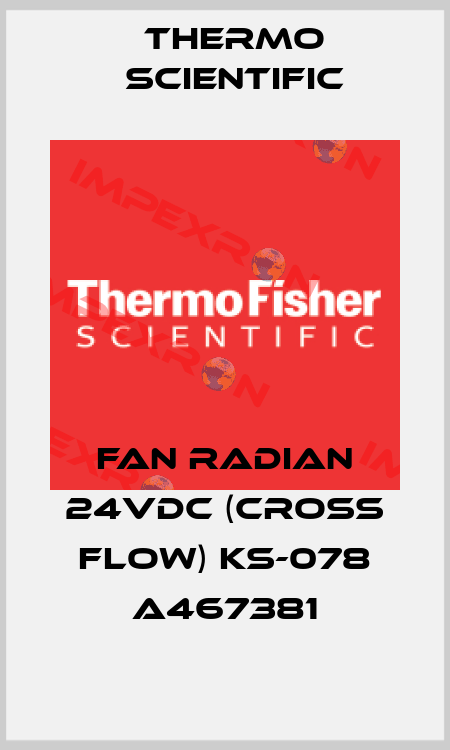 FAN RADIAN 24VDC (CROSS FLOW) KS-078 A467381 Thermo Scientific