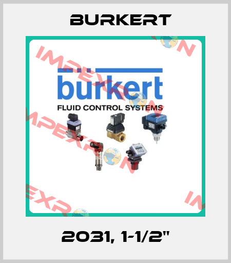 2031, 1-1/2" Burkert
