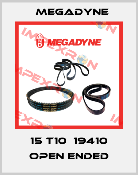 15 T10  19410 open ended Megadyne