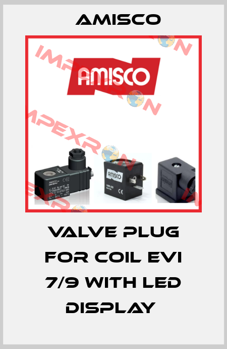 valve plug for coil EVI 7/9 with led display  Amisco