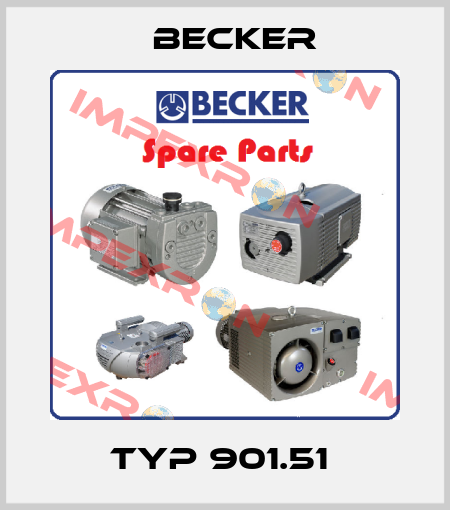 TYP 901.51  Becker