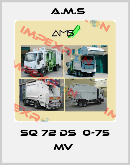 SQ 72 DS  0-75 MV  A.M.S
