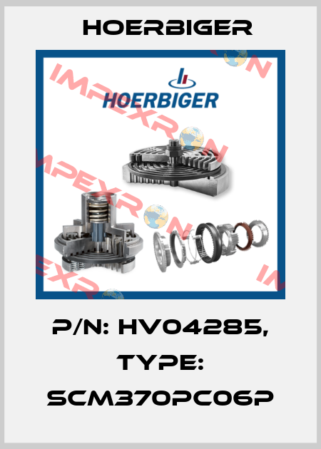 P/N: HV04285, Type: SCM370PC06P Hoerbiger