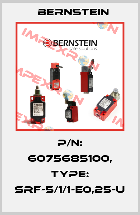 P/N: 6075685100, Type: SRF-5/1/1-E0,25-U Bernstein