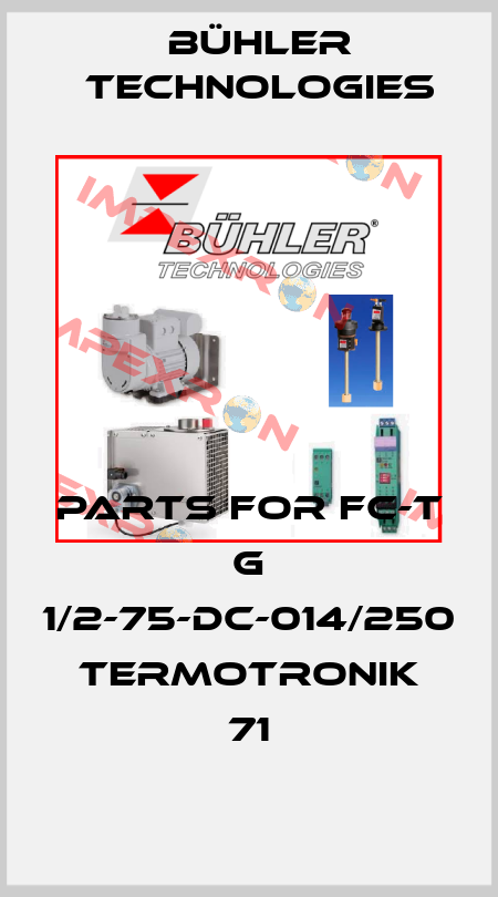 Parts for FC-T G 1/2-75-DC-014/250  termotronik 71 Bühler Technologies