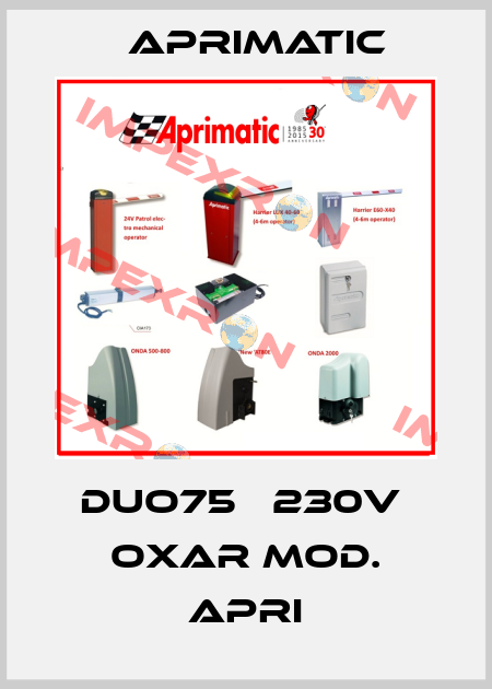 DUO75   230V  OXAR Mod. APRI Aprimatic