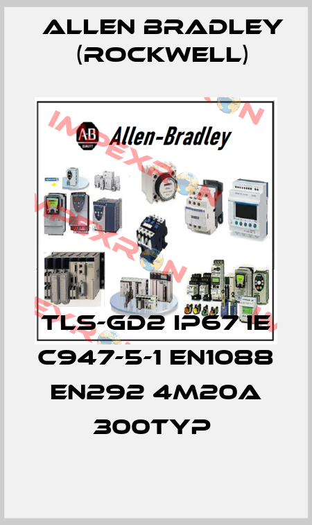 TLS-GD2 IP67 IE C947-5-1 EN1088 EN292 4M20A 300TYP  Allen Bradley (Rockwell)
