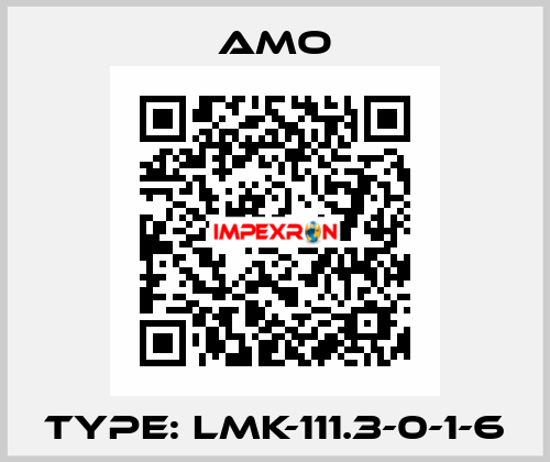 Type: LMK-111.3-0-1-6 Amo