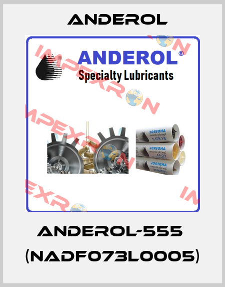 ANDEROL-555  (NADF073L0005) Anderol