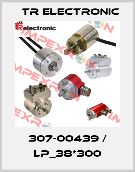 307-00439 / LP_38*300 TR Electronic