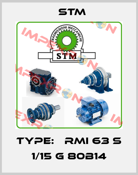 TYPE:   RMI 63 S 1/15 G 80B14 Stm
