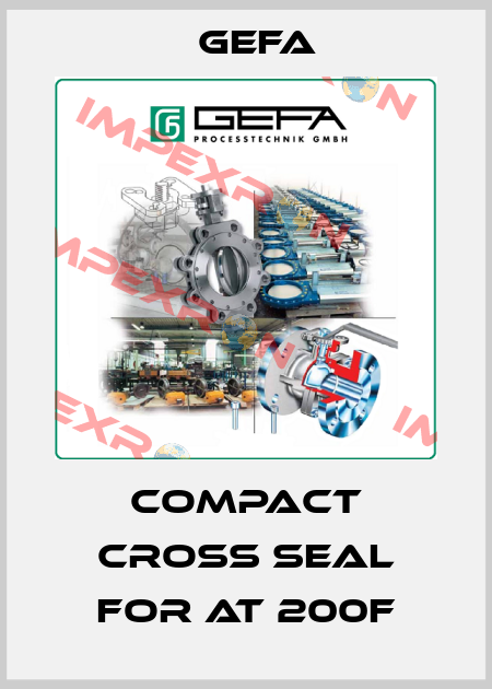 Compact cross seal for AT 200F Gefa