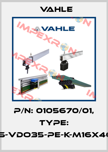 P/n: 0105670/01, Type: IS-VDO35-PE-K-M16X40 Vahle