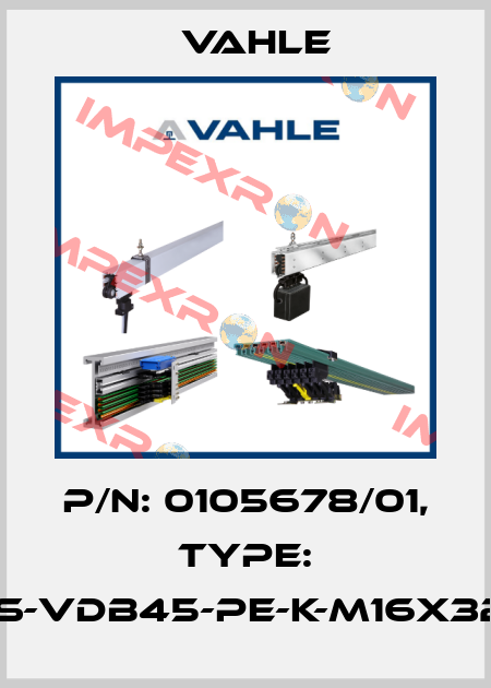 P/n: 0105678/01, Type: IS-VDB45-PE-K-M16X32 Vahle