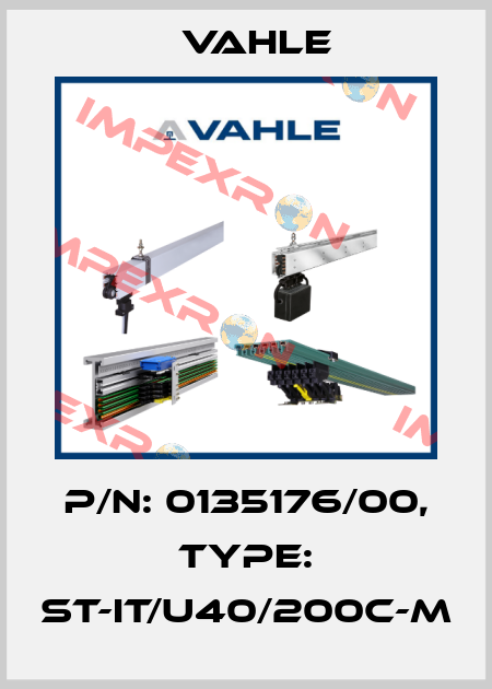 P/n: 0135176/00, Type: ST-IT/U40/200C-M Vahle