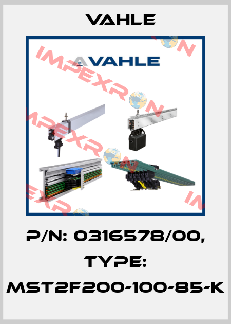 P/n: 0316578/00, Type: MST2F200-100-85-K Vahle