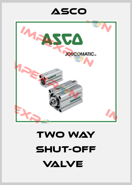 TWO WAY SHUT-OFF VALVE   Asco