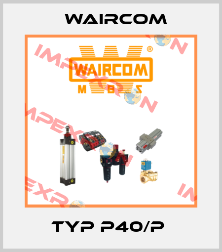 TYP P40/P  Waircom