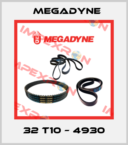 32 T10 – 4930 Megadyne