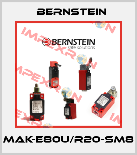 MAK-E80U/R20-SM8 Bernstein