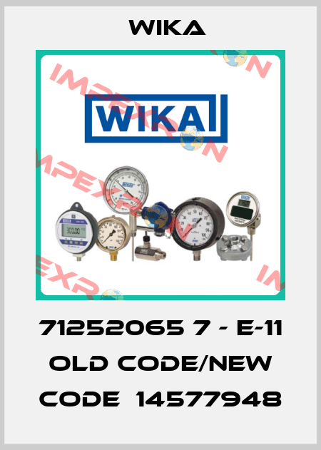 71252065 7 - E-11 old code/new code  14577948 Wika