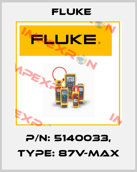 p/n: 5140033, Type: 87V-MAX Fluke