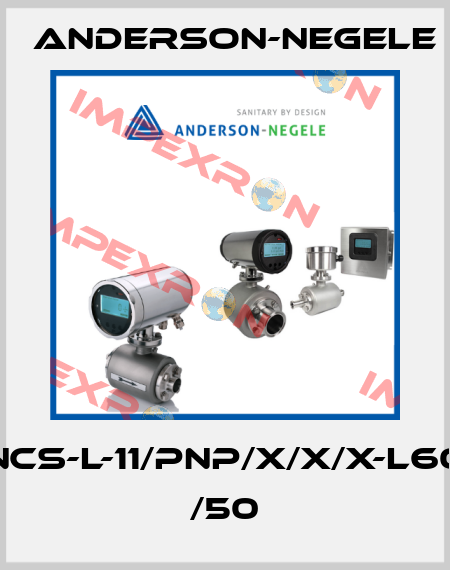 NCS-L-11/PNP/X/X/X-L60 /50 Anderson-Negele
