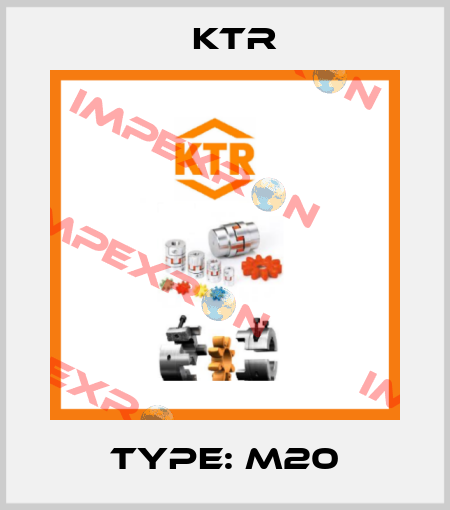Type: M20 KTR
