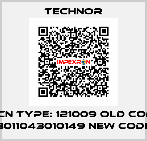 TNCN Type: 121009 old code/ B011043010149 new code TECHNOR