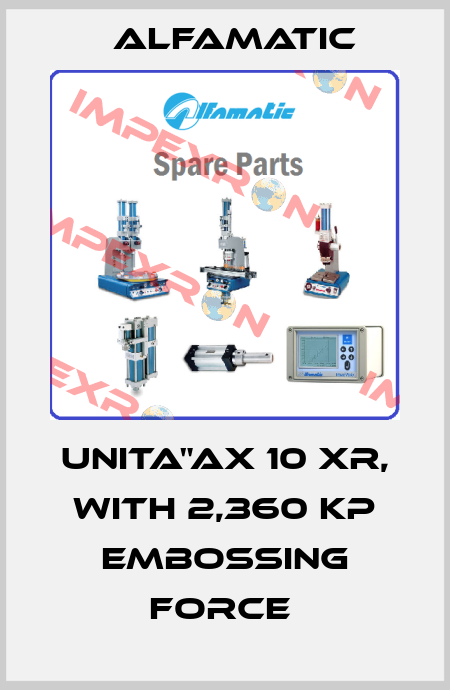 UNITA"AX 10 XR, WITH 2,360 KP EMBOSSING FORCE  Alfamatic