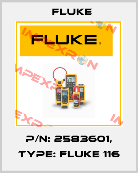 p/n: 2583601, Type: Fluke 116 Fluke