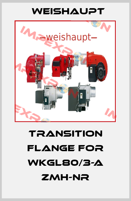 Transition flange for WKGL80/3-A ZMH-NR Weishaupt