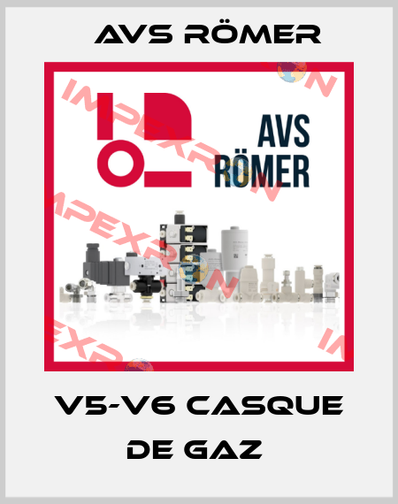 V5-V6 CASQUE DE GAZ  Avs Römer