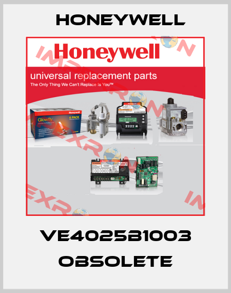 VE4025B1003 obsolete Honeywell