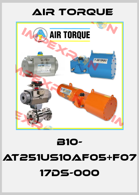 B10- AT251US10AF05+F07 17DS-000 Air Torque