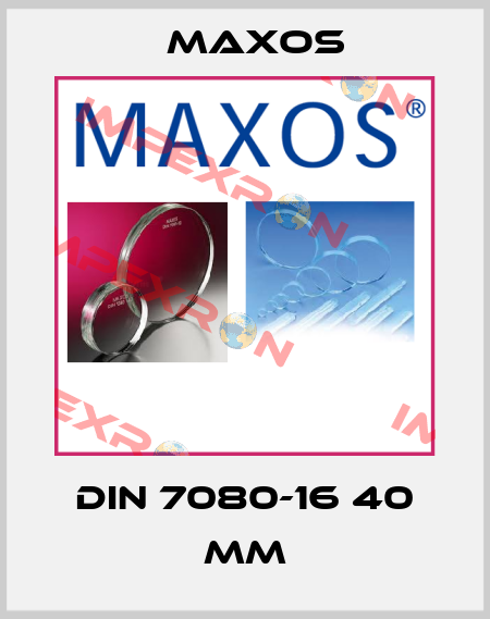 DIN 7080-16 40 mm Maxos