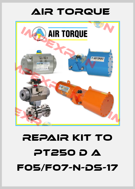 repair kit to PT250 D A F05/F07-N-DS-17 Air Torque