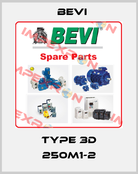 Type 3D 250M1-2 Bevi