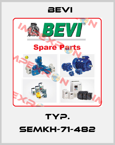Typ. SEMKh-71-482 Bevi
