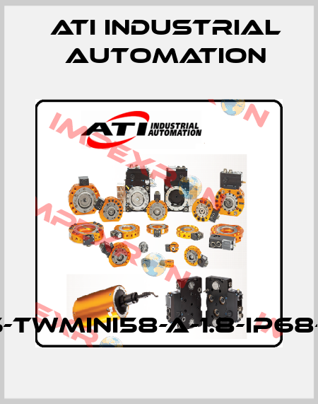 9105-TWMINI58-A-1.8-IP68-ZC8 ATI Industrial Automation