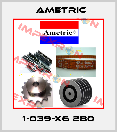 1-039-X6 280 Ametric