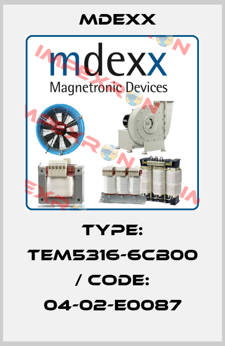 Type: TEM5316-6CB00 / code: 04-02-E0087 Mdexx
