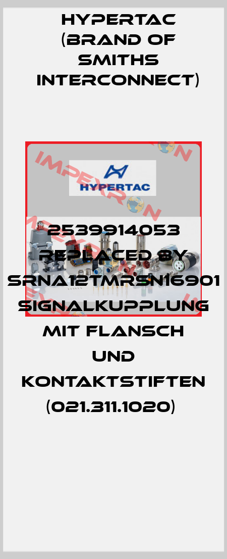 2539914053 REPLACED BY SRNA12TMRSN16901 Signalkupplung mit Flansch und Kontaktstiften (021.311.1020)  Hypertac (brand of Smiths Interconnect)